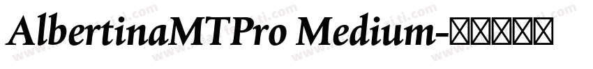 AlbertinaMTPro Medium字体转换